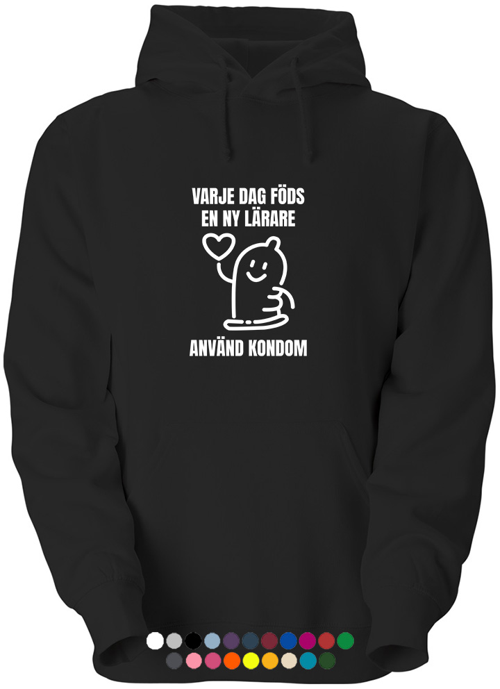 Klasströja - Varje dag föds en lärare, använd kondom
