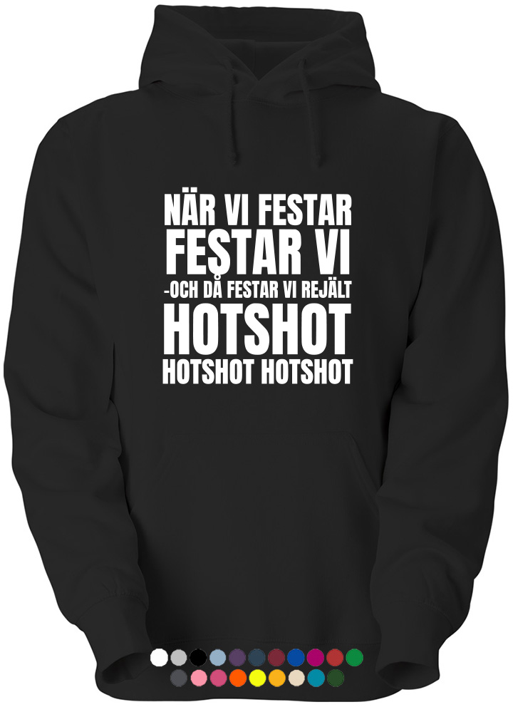 Klasströja klasströjor citat - När Vi Festar Festar Vi –Och Då Festar Vi Rejält Hotshot Hotshot Hotshot
